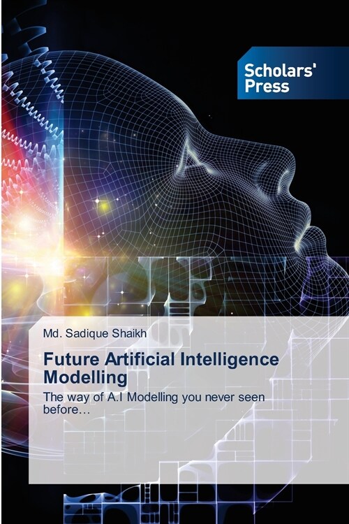 Future Artificial Intelligence Modelling (Paperback)