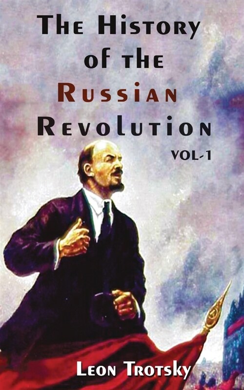 The History of The Russian Revolution Volume-I (Paperback)