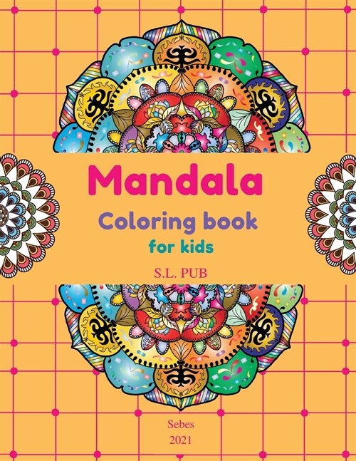 Mandala coloring book for kids: 40 Unique single-sided pages with beautiful mandalas Relaxing coloring book for boys & girls Great Gift Amazing mandal (Paperback)