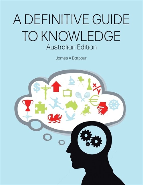 A Definitive Guide to Knowledge: Australian Edition (Paperback)