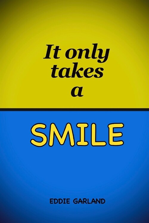 It only takes a smile (Paperback)