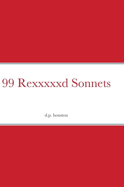 99 Rexxxxxd Sonnets (Hardcover)