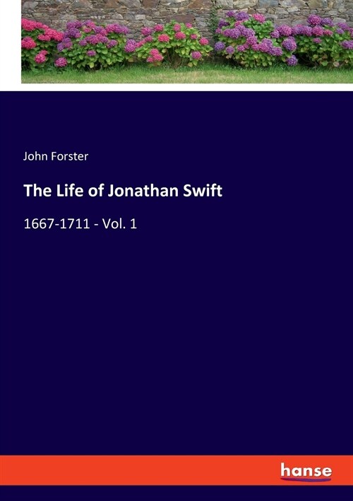 The Life of Jonathan Swift: 1667-1711 - Vol. 1 (Paperback)