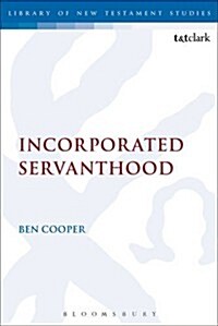 Incorporated Servanthood : Commitment and Discipleship in the Gospel of Matthew (Hardcover)