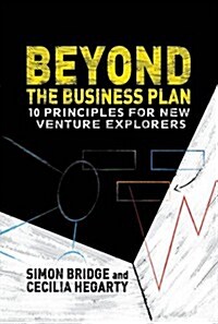 Beyond the Business Plan : 10 Principles for New Venture Explorers (Hardcover)