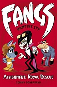 Fangs Vampire Spy Book 3: Assignment: Royal Rescue (Paperback)