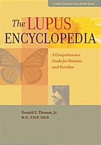 The Lupus Encyclopedia: A Comprehensive Guide for Patients and Families (Paperback)