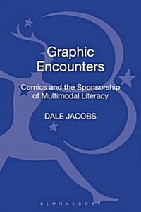 Graphic Encounters: Comics and the Sponsorship of Multimodal Literacy (Hardcover)