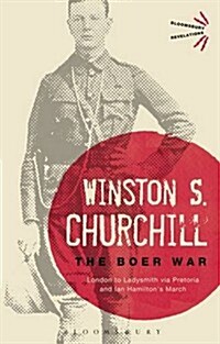 The Boer War : London to Ladysmith via Pretoria and Ian Hamiltons March (Paperback)