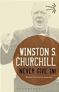 Never Give in! : Winston Churchills Speeches (Paperback)