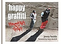 Happy Graffiti : Street Art with Heart (Hardcover)