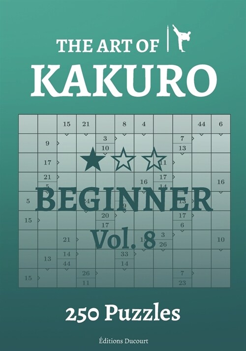 The Art of Kakuro Beginner Vol.8 (Paperback)