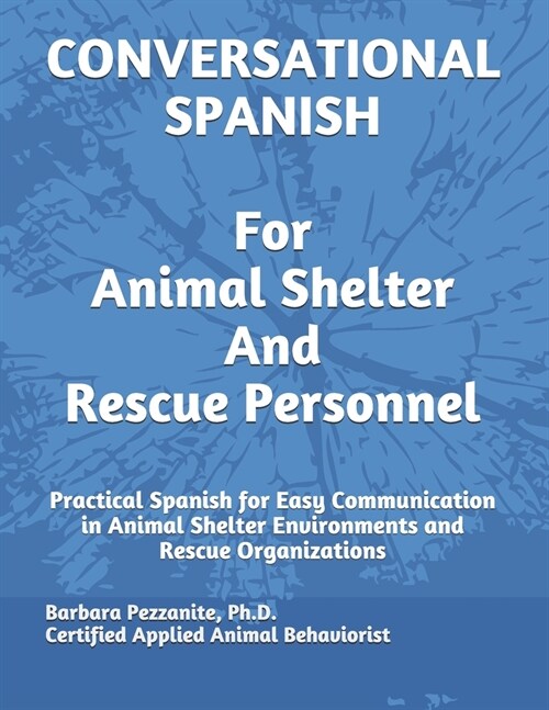 Conversational Spanish for Animal Shelter and Rescue Personnel (Paperback)