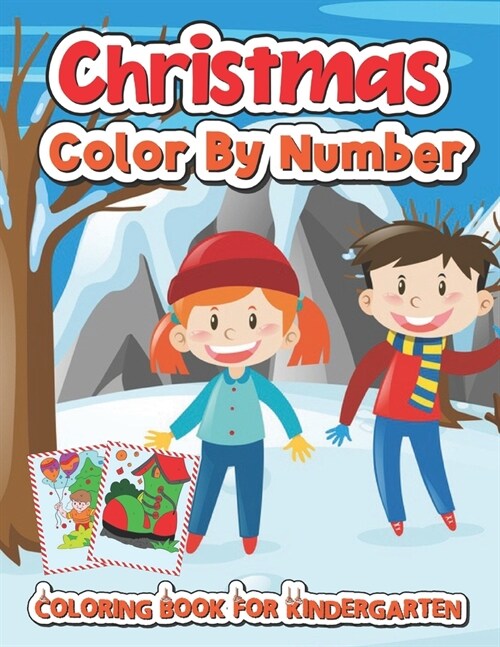 Christmas color by number coloring book for kindergarten: A Christmas Coloring Books With Fun Easy and Relaxing Pages Gifts for Boys Girls and Kids (Paperback)