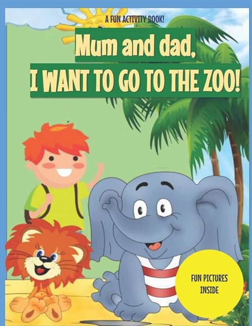 I Want to Go to the Zoo! (Paperback)