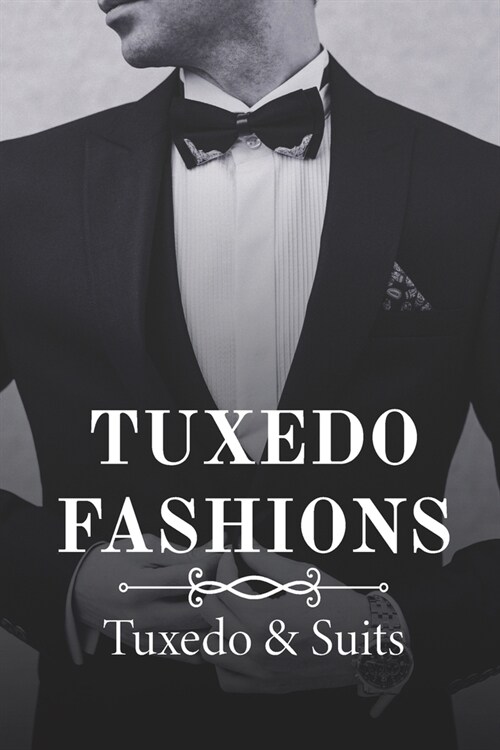 Tuxedo Fashions: Tuxedo & Suits: Tuxedo In American (Paperback)