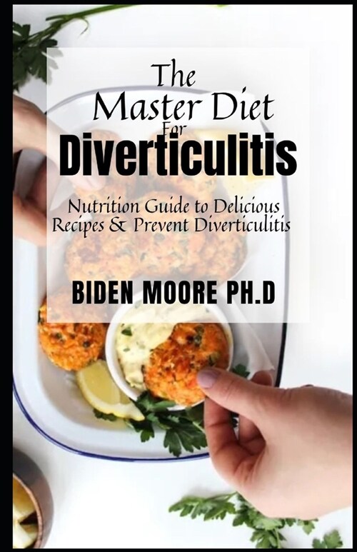 The Master Diet for Diverticulitis: Nutrition Guide to Delicious Recipes & Prevent Diverticulitis D (Paperback)