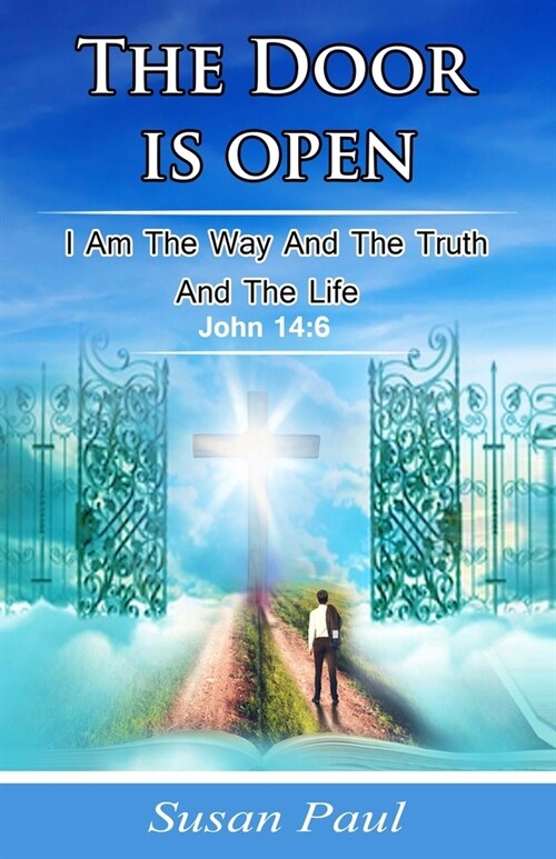 The door is open: I am the way and the truth and the life (Paperback)