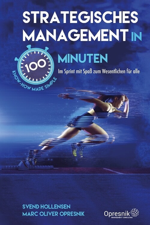 Strategisches Management in 100 Minuten: Im Sprint mit Spa?zum Wesentlichen f? alle (Paperback)