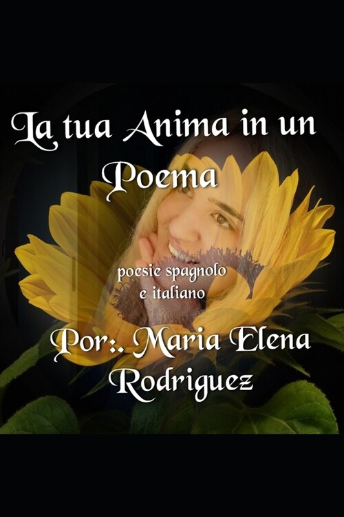 La Tua Anima in Un Poema: poesie spagnolo e italiano (Paperback)