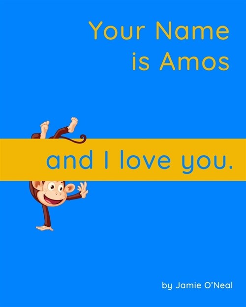 Your Name is Amos and I Love You: A Baby Book for Amos (Paperback)