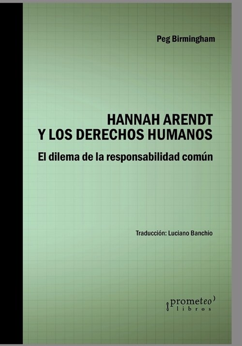 Hannah Arendt y los derechos humanos: El dilema de la responsabilidad com? (Paperback)