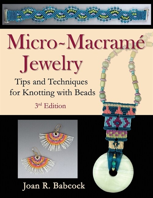 Micro-Macram?Jewelry: Tips and Techniques for Knotting with Beads (Paperback)