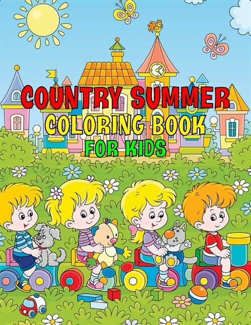 Country Summer Coloring Book For Kids: Amazing Country Scenes ll 30 Unique Illustration ll Lovely Farm Animals (Paperback)