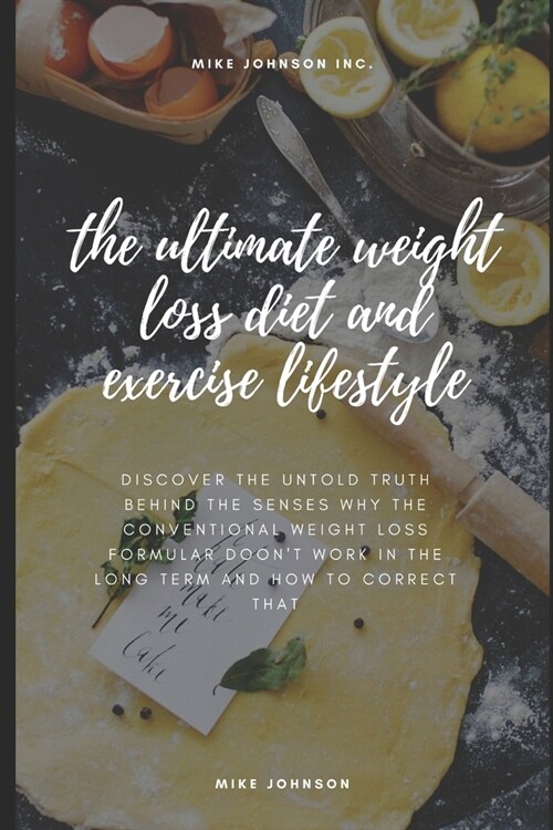 The ultimate weight loss lifestyle: weight loss diet and exercise (Paperback)