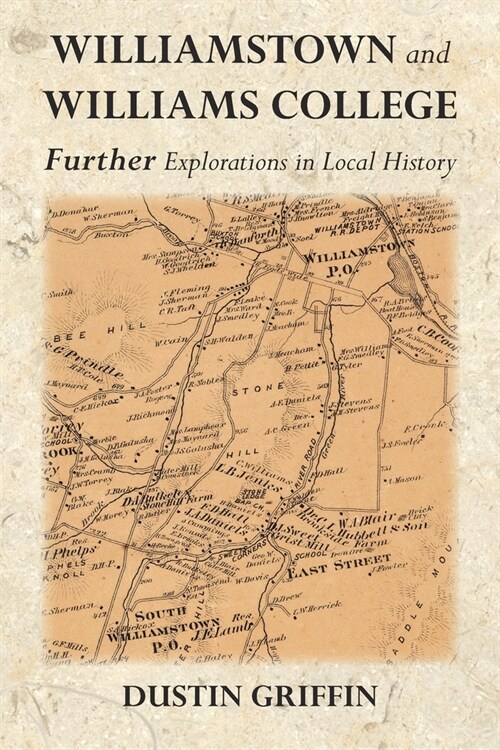 Williamstown and Williams College: Further Explorations in Local History (Paperback)