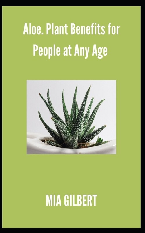 Aloe. Plant Benefits for People at Any Age (Paperback)