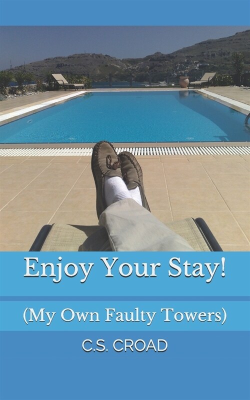 Enjoy Your Stay!: My Own Faulty Towers (Paperback)