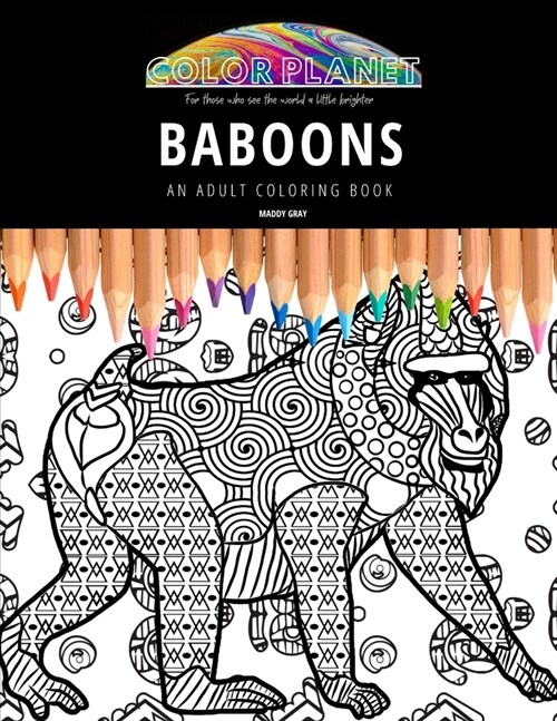 Baboons: AN ADULT COLORING BOOK: An Awesome Baboon Adult Coloring Book - Great Gift Idea (Paperback)