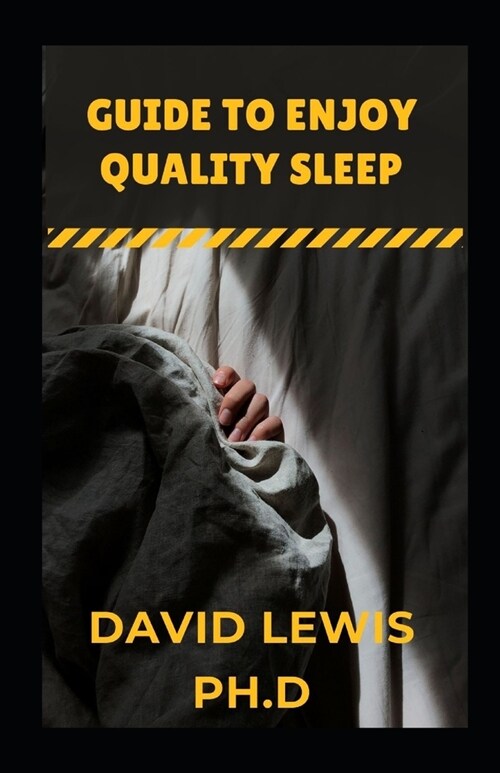 Guide To Enjoy Quality Sleep: Steps To Better Sleep (Paperback)