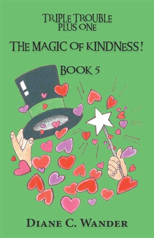 The Magic of Kindness! Triple Trouble Plus One-Book 5 (Paperback)