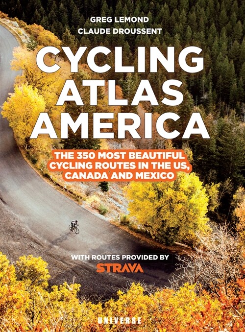 Cycling Atlas North America: The 350 Most Beautiful Cycling Trips in the Us, Canada, and Mexico (Paperback)