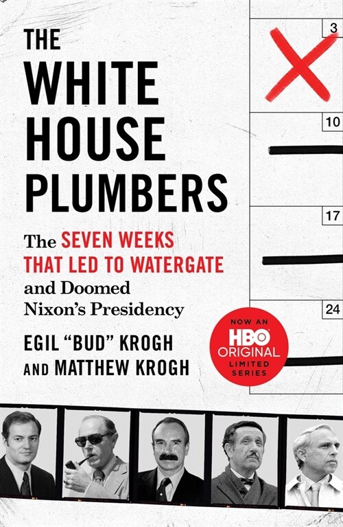 The White House Plumbers: The Seven Weeks That Led to Watergate and Doomed Nixons Presidency (Paperback)