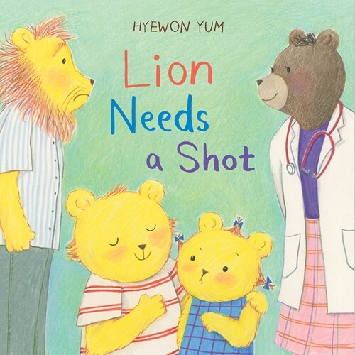 Lion Needs a Shot: A Picture Book (Hardcover)