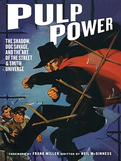 Pulp Power: The Shadow, Doc Savage, and the Art of the Street & Smith Universe (Hardcover)