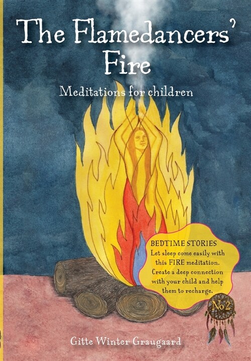 The Flamedancers Fire: A fire meditation for children from The Valley of Hearts (Paperback)