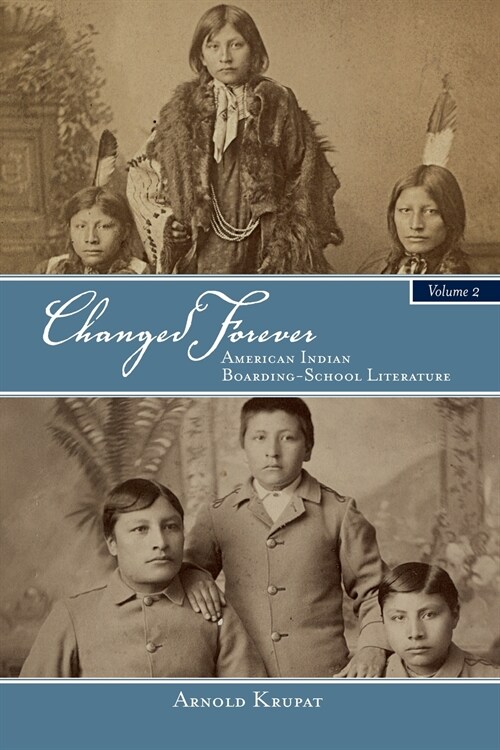 Changed Forever, Volume II: American Indian Boarding-School Literature (Paperback)