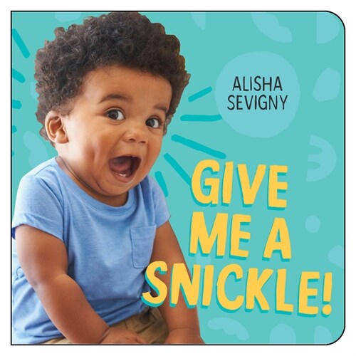 Give Me a Snickle! (Board Books)