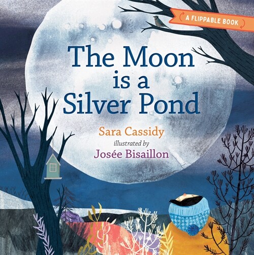 The Moon Is a Silver Pond, the Sun Is a Peach: A Flippable Book (Hardcover)