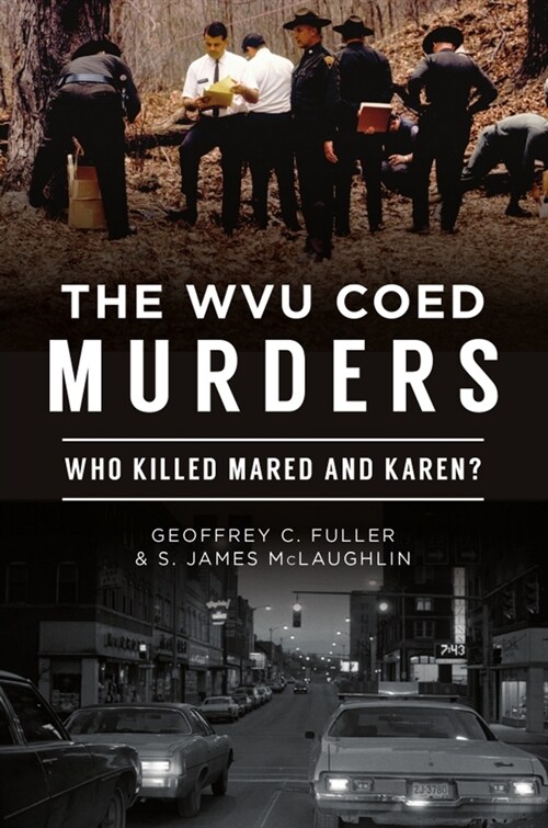 The Wvu Coed Murders: Who Killed Mared and Karen? (Paperback)