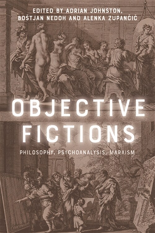 Objective Fictions : Philosophy, Psychoanalysis, Marxism (Hardcover)
