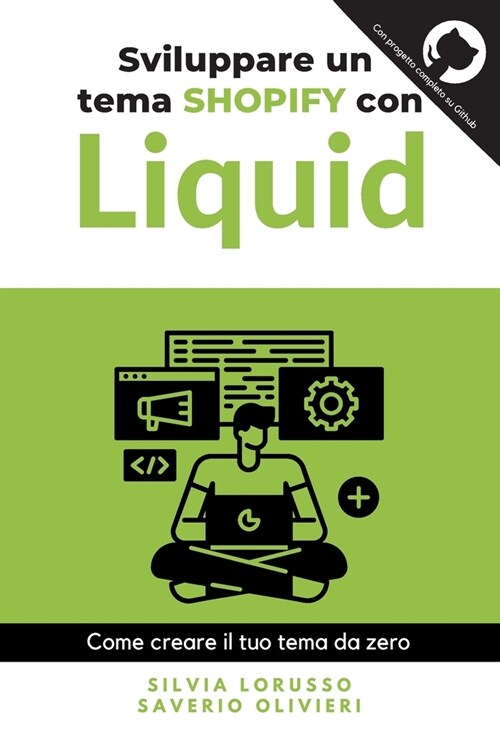 Sviluppare un tema Shopify con Liquid: Come creare il tuo tema da zero (Paperback)