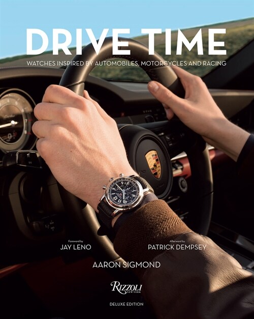 Drive Time Deluxe Edition: Watches Inspired by Automobiles, Motorcycles, and Racing (Hardcover)