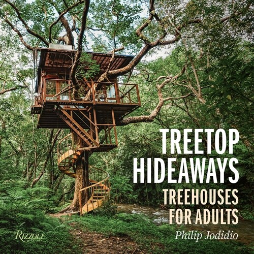 Treetop Hideaways: Treehouses for Adults (Hardcover)