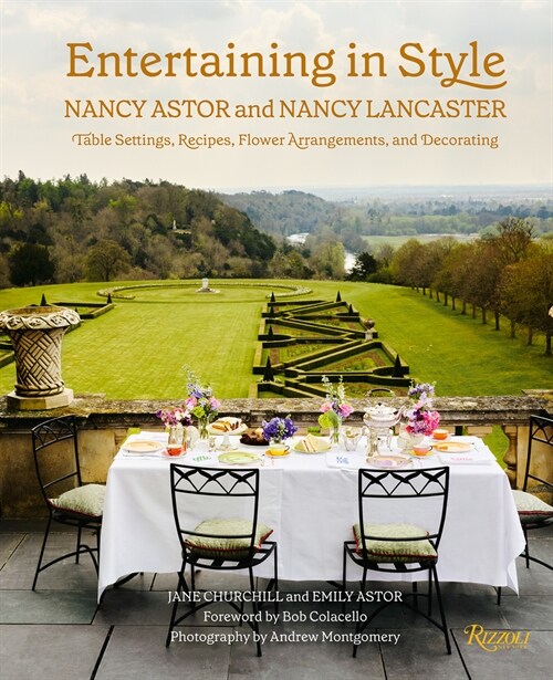 Entertaining in Style: Nancy Astor and Nancy Lancaster: Table Settings, Recipes, Flower Arrangements, and Decorating (Hardcover)