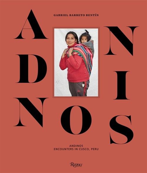 Andinos: Encounters in Cusco, Peru (Hardcover)